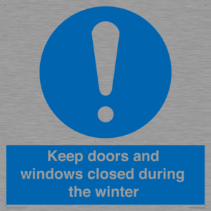 Keep doors and windows closed during the winter